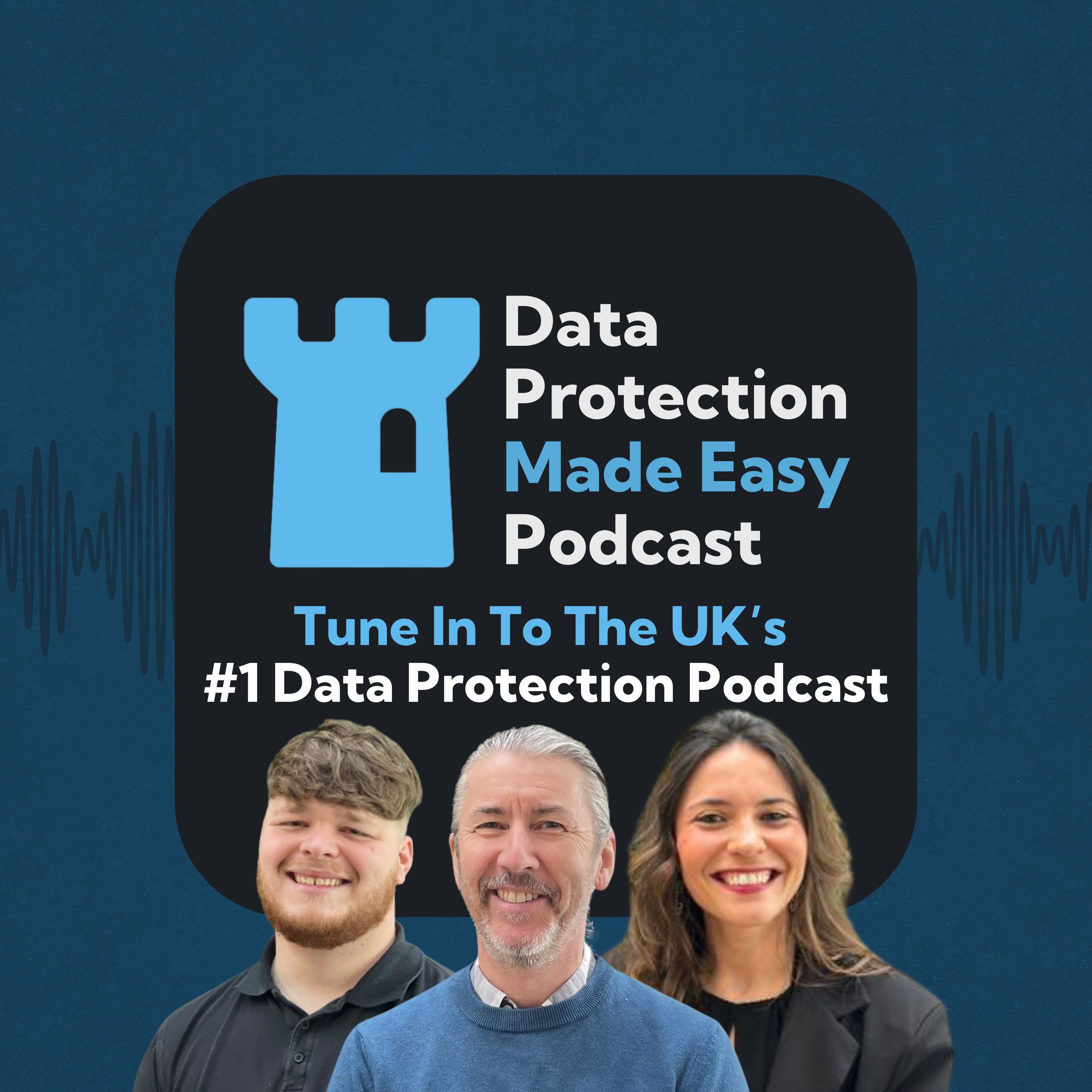 Tune In To The UK’s #1 Data Protection Podcast