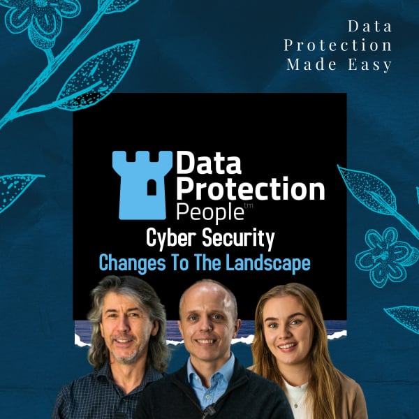 Cyber Security - Changes To The Landscape