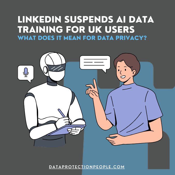 LinkedIn Suspends AI Data Training for UK Users