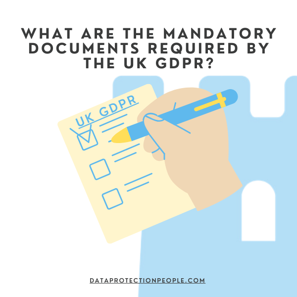 What Are the Mandatory Documents Required by the UK GDPR (1)