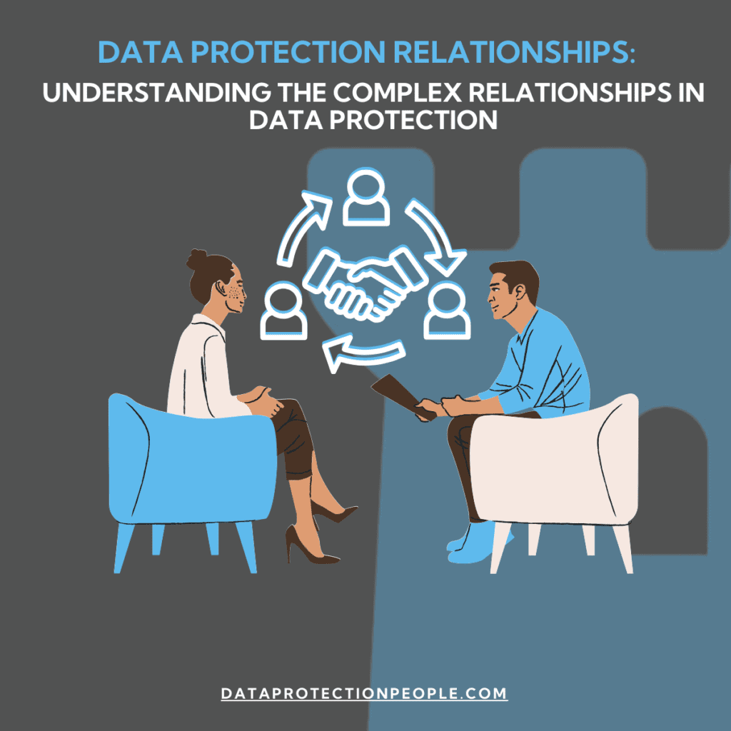 Data Protection Relationships – Understanding the complex relationships in data protection