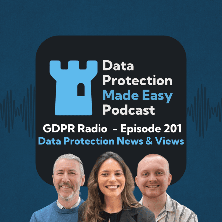 GDPR Radio - Episode 201 Data Protection News & Views