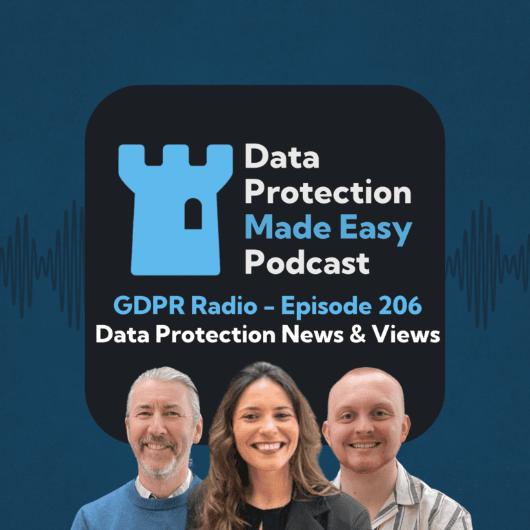 GDPR Radio - Episode 206 Data Protection News & Views