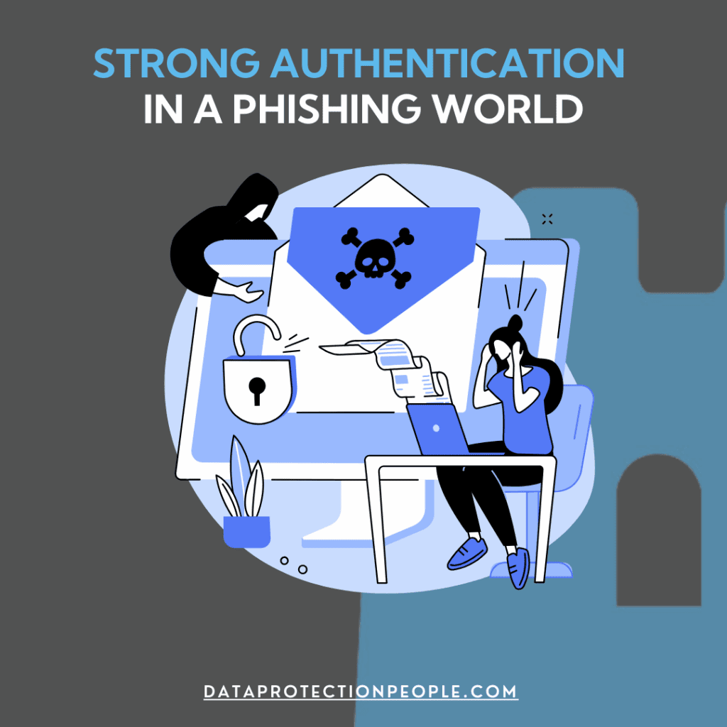 Building Authentication Strong Authentication in a Phishing World | Data Protection People