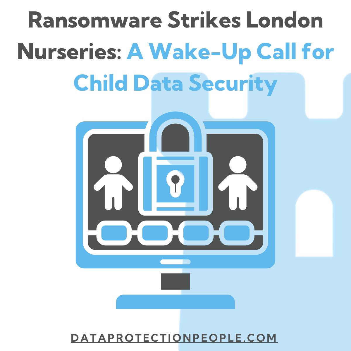 Ransomware Strikes London Nurseries A Wake-Up Call for Child Data Security