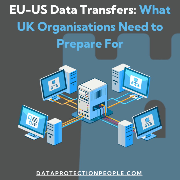 EU-US Data Transfers What UK Organisations Need to Prepare For