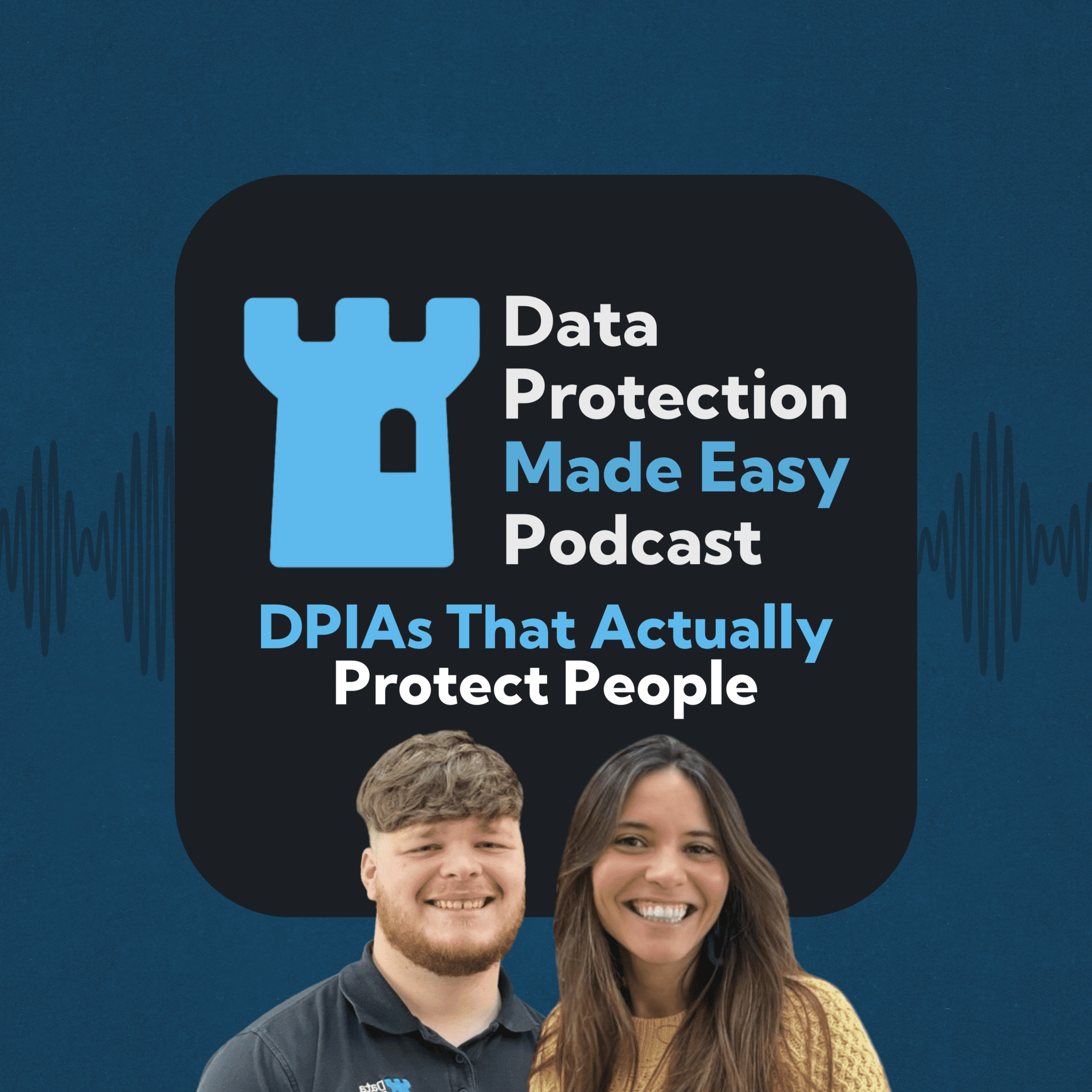 DPIAs That Actually Protect People | Data Protection People