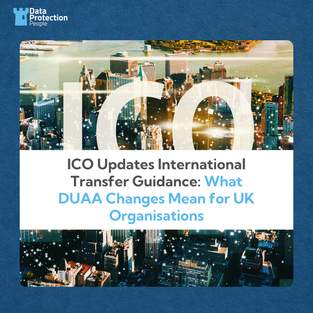 ICO Updates International Transfer Guidance What DUAA Changes Mean for UK Organisations