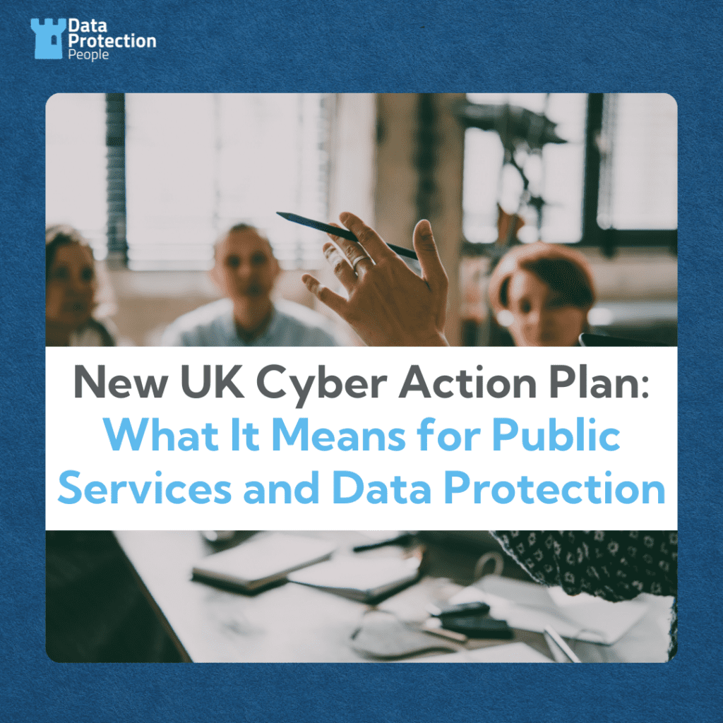 New UK Cyber Action Plan What It Means for Public Services and Data Protection (1)