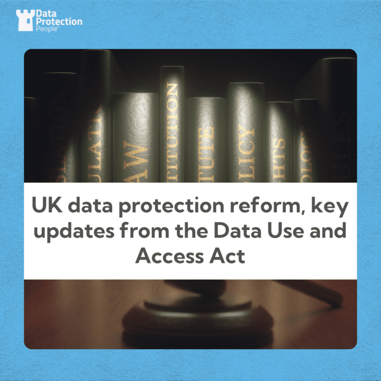 UK data protection reform, key updates from the Data Use and Access Act