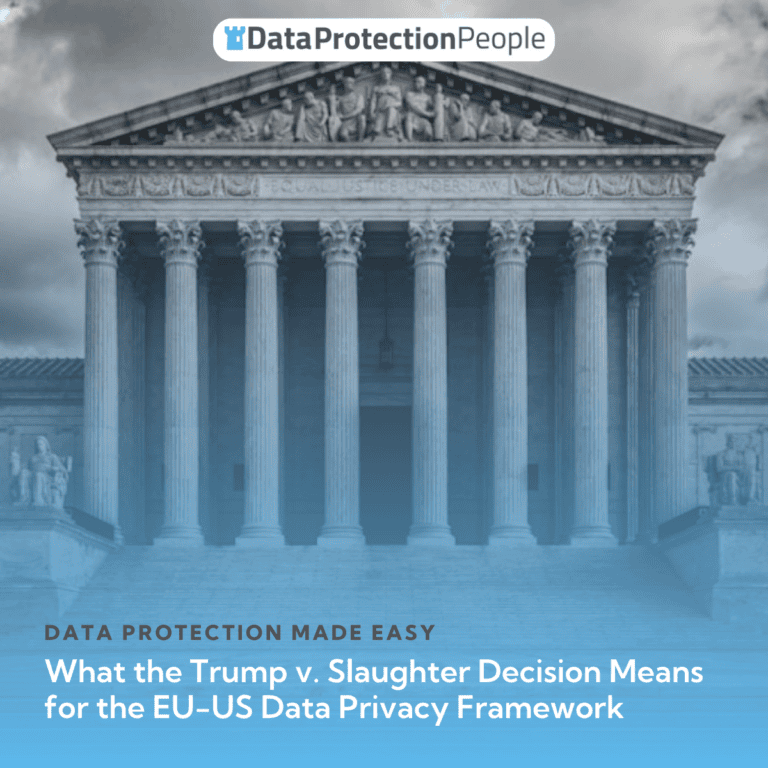 What the Trump v. Slaughter Decision Means for the EU-US Data Privacy Framework