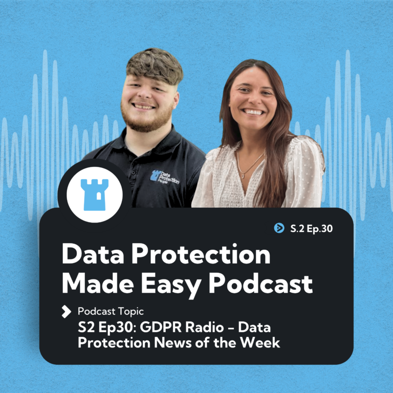 S2 Ep30 GDPR Radio - Data Protection News of the Week