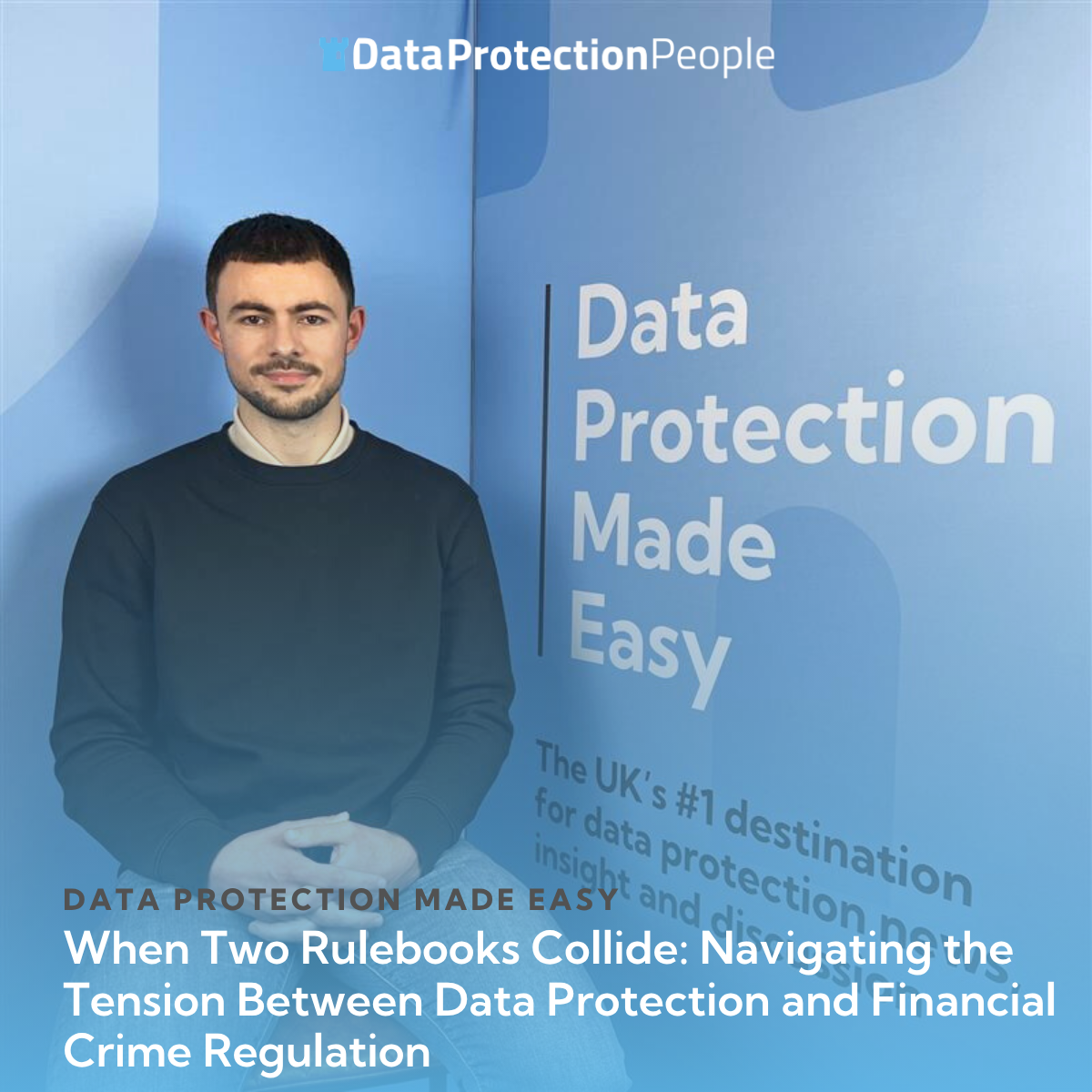 When Two Rulebooks Collide Navigating the Tension Between Data Protection and Financial Crime Regulation