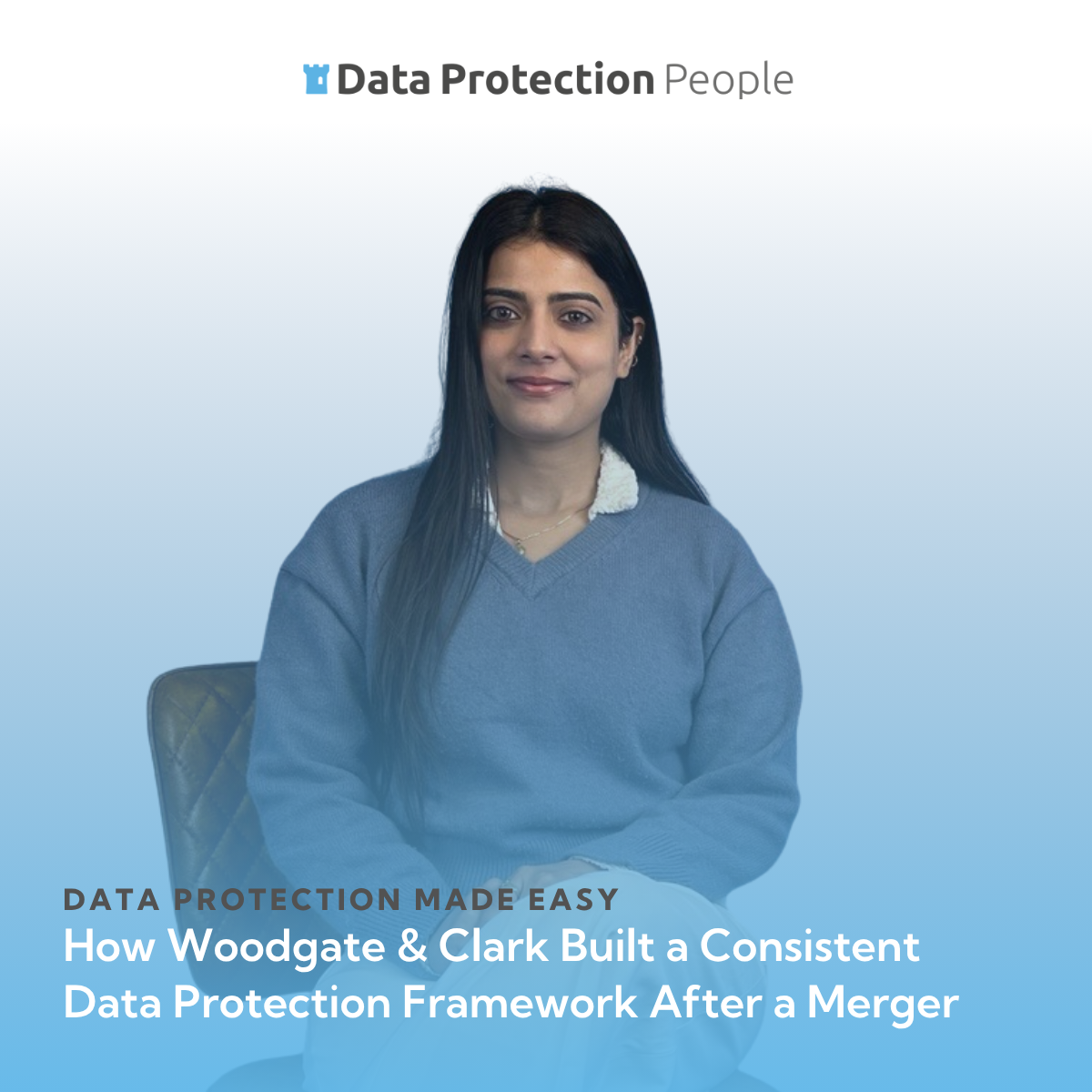 How Woodgate & Clark Built a Consistent Data Protection Framework After a Merger